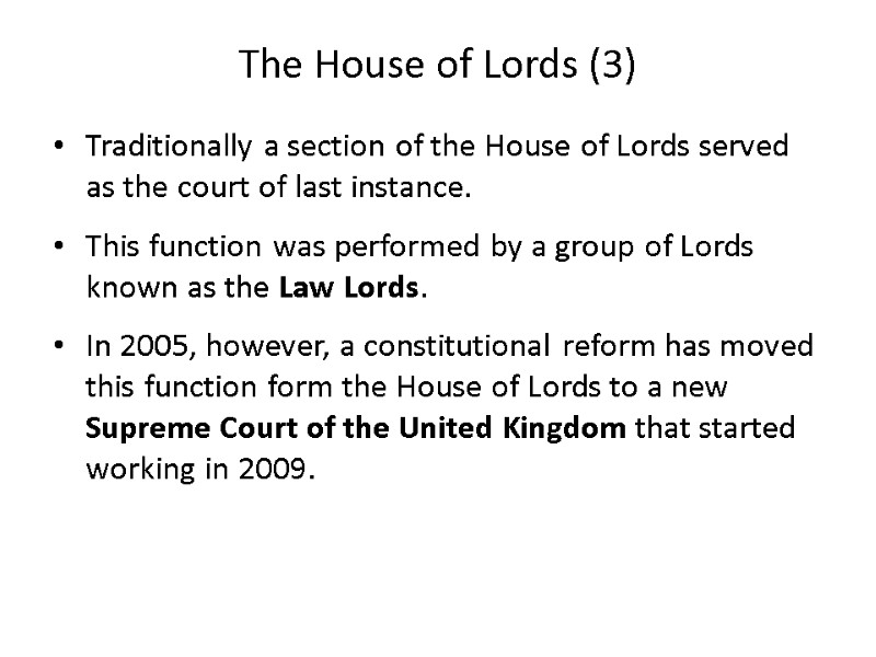 The House of Lords (3) Traditionally a section of the House of Lords served